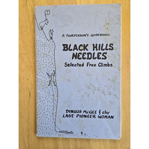 A Poorperson’s Guidebook Black Hills Needles Free Climbs Dingus McGee 1989 - Picture 1 of 6